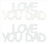 Custom-Buzz Word - LOVE YOU DAD White