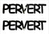 Custom-Buzz Word - PERVERT Black