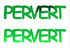 Custom-Buzz Word - PERVERT Green