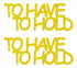 Custom-Buzz Word - TO HAVE TO HOLD Yellow Paper