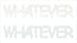 Custom-Buzz Word - WHATEVER White
